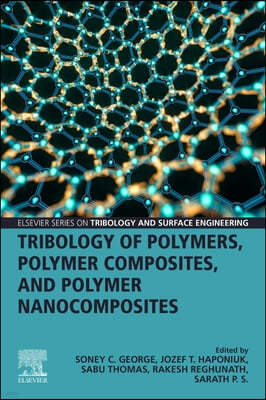 A Tribology of Polymers, Polymer Composites, and Polymer Nanocomposites