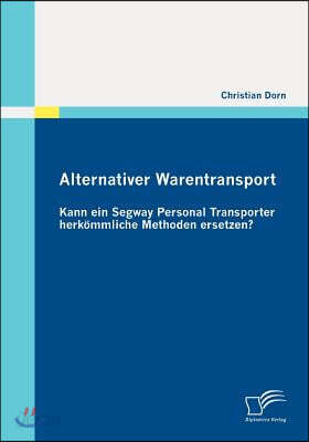 Alternativer Warentransport: Kann ein Segway Personal Transporter herkommliche Methoden ersetzen?