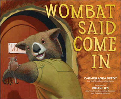 Wombat Said Come in