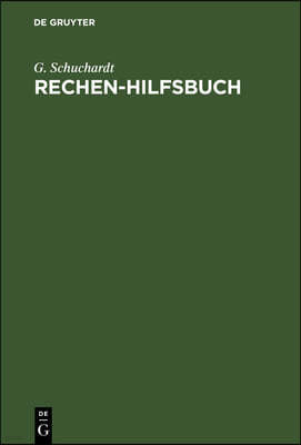 Rechen-Hilfsbuch: Berechnungstabellen Für Handel Und Industrie Insbesondere Für Jede Lohn- Und Akkordberechnung