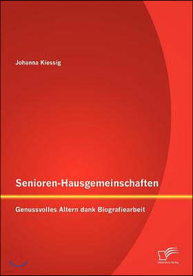 Senioren-Hausgemeinschaften: Genussvolles Altern dank Biografiearbeit