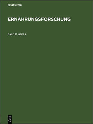 Ernährungsforschung. Band 27, Heft 5