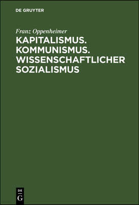 Kapitalismus. Kommunismus. Wissenschaftlicher Sozialismus