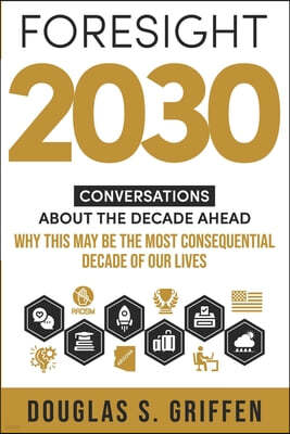 Foresight 2030: Conversations About The Decade Ahead