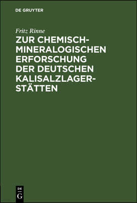 Zur Chemisch-Mineralogischen Erforschung Der Deutschen Kalisalzlagerstätten: Antrittsrede Gehalten in Der Aula Der Universität Am 20. November 1909