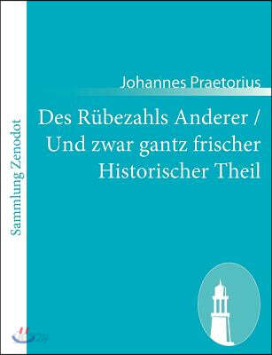 Des Rubezahls Anderer / Und zwar gantz frischer Historischer Theil
