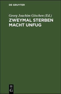 Zweymal Sterben Macht Unfug: Ein Lustspiel in Fünf Aufzügen