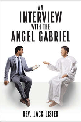 An Interview with the Angel Gabriel
