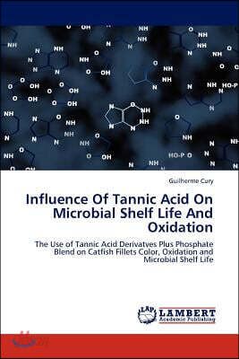 Influence of Tannic Acid on Microbial Shelf Life and Oxidation