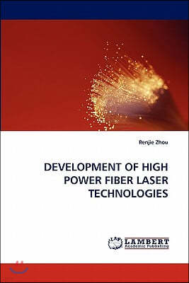 Development of High Power Fiber Laser Technologies