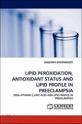 Lipid Peroxidation, Antioxidant Status and Lipid Profile in Preeclampsia