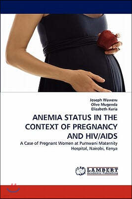 Anemia Status in the Context of Pregnancy and Hiv/AIDS