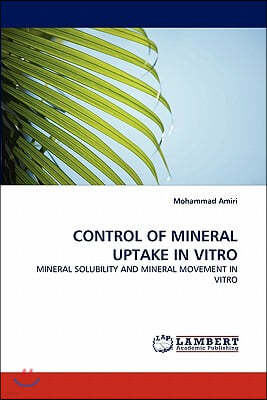 Control of Mineral Uptake in Vitro