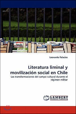 Literatura liminal y movilizacion social en Chile