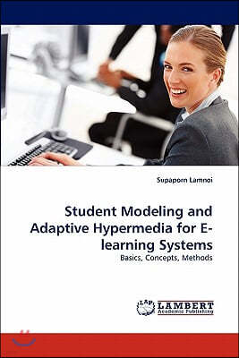 Student Modeling and Adaptive Hypermedia for E-learning Systems