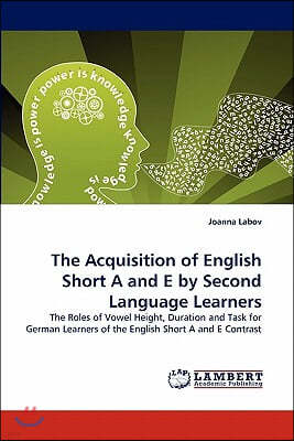 The Acquisition of English Short A and E by Second Language Learners