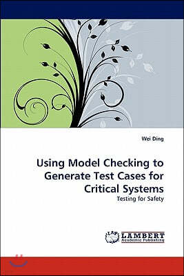 Using Model Checking to Generate Test Cases for Critical Systems