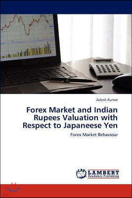 Forex Market and Indian Rupees Valuation with Respect to Japaneese Yen