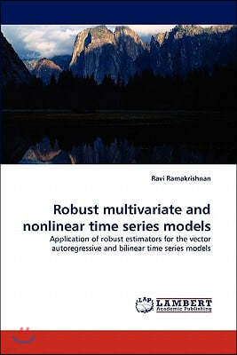 Robust multivariate and nonlinear time series models