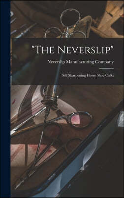 "The Neverslip": Self Sharpening Horse Shoe Calks