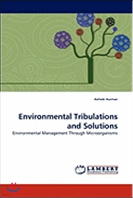 Environmental Tribulations and Solutions