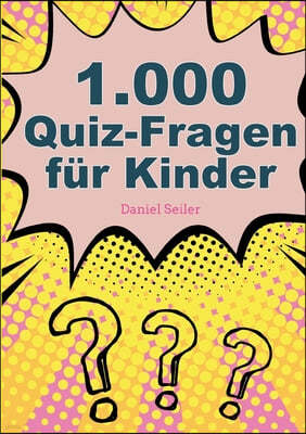 1000 Quizfragen fur Kinder