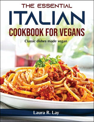 The Essential Italian Cookbook for Vegans