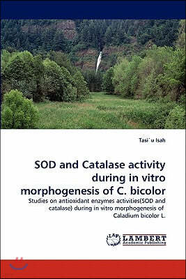 Sod and Catalase Activity During in Vitro Morphogenesis of C. Bicolor