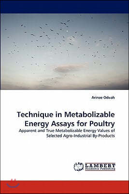 Technique in Metabolizable Energy Assays for Poultry