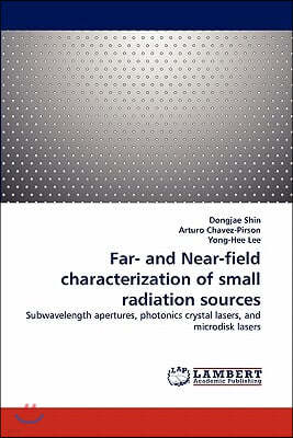 Far- and Near-field characterization of small radiation sources