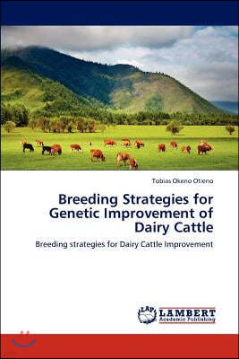 Breeding Strategies for Genetic Improvement of Dairy Cattle