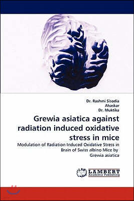 Grewia Asiatica Against Radiation Induced Oxidative Stress in Mice