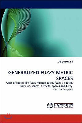 Generalized Fuzzy Metric Spaces