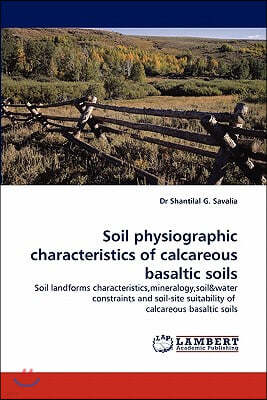 Soil Physiographic Characteristics of Calcareous Basaltic Soils