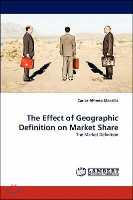 The Effect of Geographic Definition on Market Share