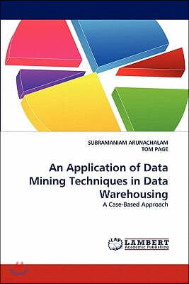 An Application of Data Mining Techniques in Data Warehousing