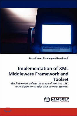 Implementation of XML Middleware Framework and Toolset
