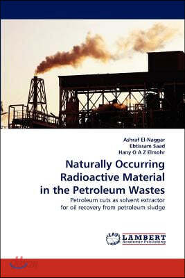 Naturally Occurring Radioactive Material in the Petroleum Wastes