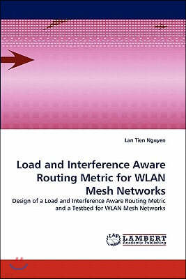 Load and Interference Aware Routing Metric for WLAN Mesh Networks