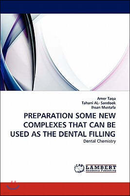 Preparation Some New Complexes That Can Be Used as the Dental Filling