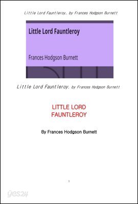 소공자. 小公子. 버넷작품. Little Lord Fauntleroy, by Frances Hodgson Burnett