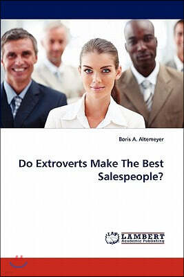 LAP Lambert Academic Publishing Do Extroverts Make the Best Salespeople?