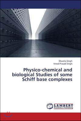 Physico-chemical and biological Studies of some Schiff base complexes