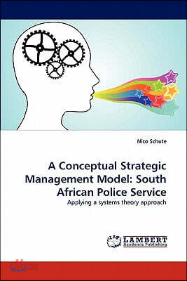 A Conceptual Strategic Management Model: South African Police Service