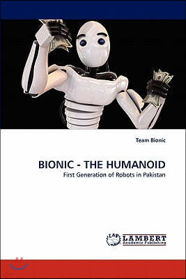Bionic - The Humanoid