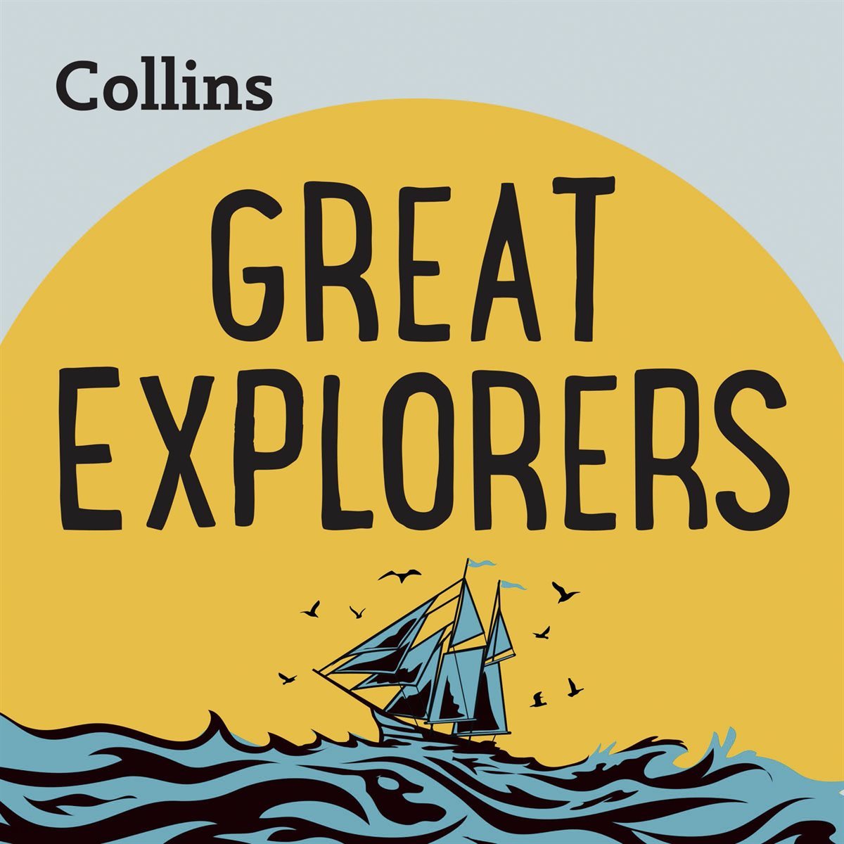 [US Eng] GREAT EXPLORERS: For ages 7-11 -Collins