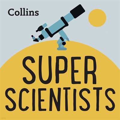 [US Eng] SUPER SCIENTISTS: For ages 7 -11 -Collins