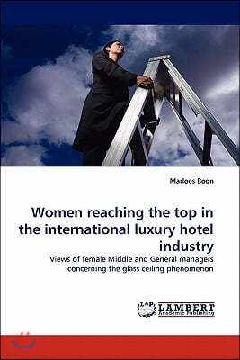 Women Reaching the Top in the International Luxury Hotel Industry