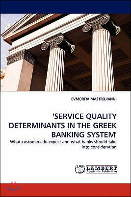 'Service Quality Determinants in the Greek Banking System'