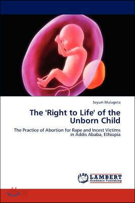 The 'Right to Life' of the Unborn Child